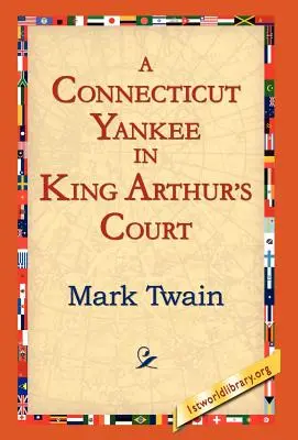Un yankeu din Connecticut la curtea regelui Arthur - A Connecticut Yankee In King Arthur's Court
