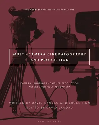 Multi-Camera Cinematography and Production: Camera, iluminatul și alte aspecte de producție pentru captarea imaginilor cu mai multe camere - Multi-Camera Cinematography and Production: Camera, Lighting, and Other Production Aspects for Multiple Camera Image Capture
