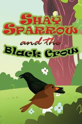 Shay Sparrow și cioara neagră - Shay Sparrow and the Black Crow