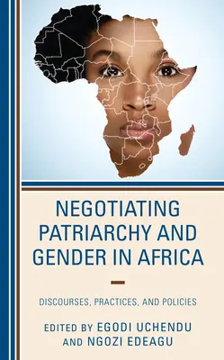 Negocierea patriarhatului și a genului în Africa: Discursuri, practici și politici - Negotiating Patriarchy and Gender in Africa: Discourses, Practices, and Policies