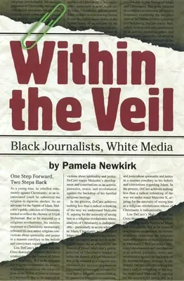 În interiorul vălului: jurnaliști negri, media albă - Within the Veil: Black Journalists, White Media