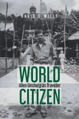 Cetățean al lumii: Allen Ginsberg ca călător - World Citizen: Allen Ginsberg as Traveller
