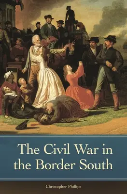 Războiul civil în sudul de frontieră - The Civil War in the Border South