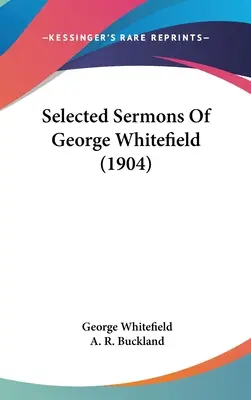 Selected Sermons Of George Whitefield (1904)