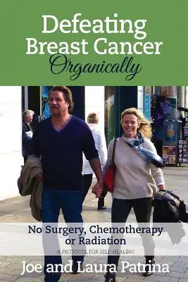 Înfrângerea cancerului de sân pe cale organică - Defeating Breast Cancer Organically