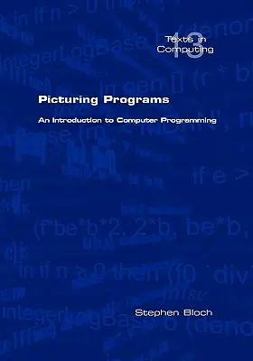 Picturing Programs. o introducere în programarea calculatoarelor - Picturing Programs. an Introduction to Computer Programming