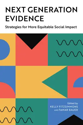 Next Generation Evidence: Strategii pentru un impact social mai echitabil - Next Generation Evidence: Strategies for More Equitable Social Impact