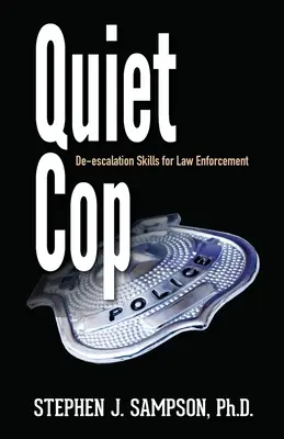 Polițistul tăcut: Tactici sociale pentru profesioniștii din domeniul aplicării legii - Quiet Cop: Social Tactics for Law Enforcement Professionals