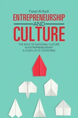 Antreprenoriat și cultură: Rolul culturii naționale în antreprenoriat: Un studiu în 51 de țări - Entrepreneurship and Culture: The Role of National Culture in Entrepreneurship: A Study of 51 Countries