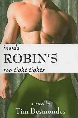 În interiorul colanților prea strâmți ai lui Robin - Inside Robin's Too Tight Tights