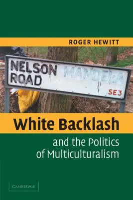 Multicultura politică a reacțiilor adverse ale albilor - White Backlash Politic Multiculture