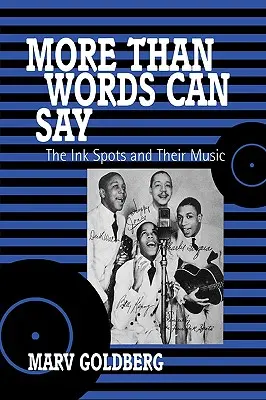 Mai mult decât pot spune cuvintele: The Ink Spots și muzica lor - More Than Words Can Say: The Ink Spots and Their Music
