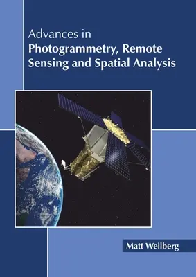 Avansuri în fotogrammetrie, teledetecție și analiză spațială - Advances in Photogrammetry, Remote Sensing and Spatial Analysis
