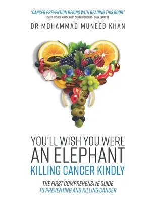 Veți dori să fiți un elefant: Uciderea cancerului cu blândețe - You'll Wish You Were an Elephant: Killing Cancer Kindly