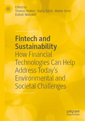 Fintech și sustenabilitatea: Cum pot contribui tehnologiile financiare la abordarea provocărilor societale și de mediu actuale - Fintech and Sustainability: How Financial Technologies Can Help Address Today's Environmental and Societal Challenges