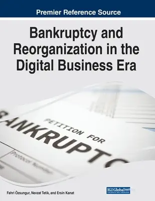 Bankruptcy and Reorganization in the Digital Business Era (Falimentul și reorganizarea în era afacerilor digitale) - Bankruptcy and Reorganization in the Digital Business Era