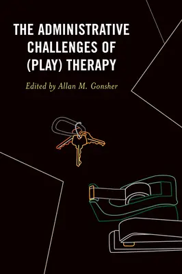 Provocările administrative ale terapiei (prin joc) - The Administrative Challenges of (Play) Therapy