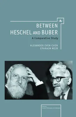 Între Heschel și Buber: un studiu comparativ - Between Heschel and Buber: A Comparative Study