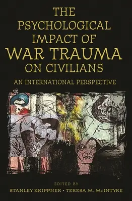 Impactul psihologic al traumelor de război asupra civililor: O perspectivă internațională - Psychological Impact of War Trauma on Civilians: An International Perspective