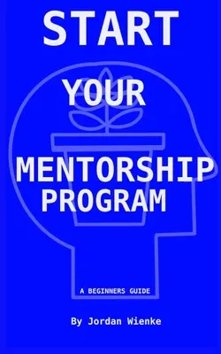 Începeți programul dvs. de mentorat: Un ghid pentru începători - Start Your Mentorship Program: A Beginner Guide