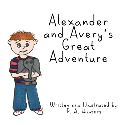 Marea aventură a lui Alexander și Avery - Alexander and Avery's Great Adventure