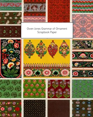 Owen Jones Grammar of Ornament Scrapbook Paper: 20 Sheets: Hârtie decorativă pe o singură față pentru Decoupage și Scrapbook-uri - Owen Jones Grammar of Ornament Scrapbook Paper: 20 Sheets: One-Sided Decorative Paper For Decoupage and Scrapbooks