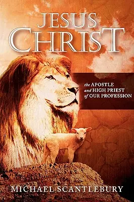 Iisus Hristos: Apostolul și Marele Preot al profesiei noastre - Jesus Christ: The Apostle and High Priest of Our Profession