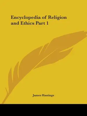 Enciclopedia religiei și eticii Partea 1 - Encyclopedia of Religion and Ethics Part 1