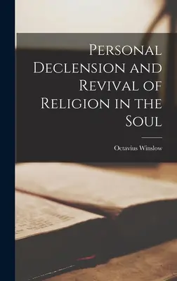 Declinul personal și renașterea religiei în suflet - Personal Declension and Revival of Religion in the Soul