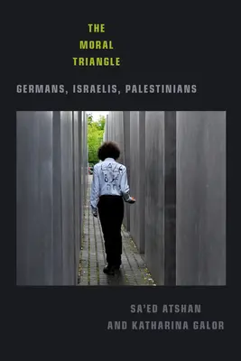 Triunghiul moral: Germani, israelieni, palestinieni - The Moral Triangle: Germans, Israelis, Palestinians