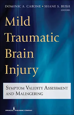 Leziuni cerebrale traumatice ușoare: Evaluarea validității simptomelor și malingering - Mild Traumatic Brain Injury: Symptom Validity Assessment and Malingering
