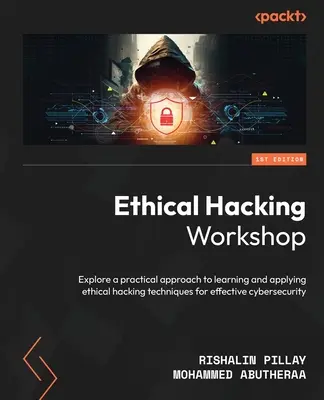Atelier de hacking etic: Explorați o abordare practică a învățării și aplicării tehnicilor de hacking etic pentru o securitate cibernetică eficientă - Ethical Hacking Workshop: Explore a practical approach to learning and applying ethical hacking techniques for effective cybersecurity