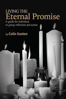Living the Eternal Promise: Un ghid pentru reflecție și acțiune individuală sau de grup - Living the Eternal Promise: A guide for individual or group reflection and action