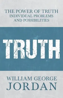 Puterea adevărului: Probleme și posibilități individuale - The Power of Truth: Individual Problems and Possibilities