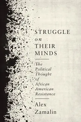 Lupta în mintea lor: Gândirea politică a rezistenței afro-americane - Struggle on Their Minds: The Political Thought of African American Resistance