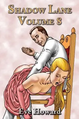 Shadow Lane Volumul 8: The Spanking Libertines, un roman de spanking, sex și romantism - Shadow Lane Volume 8: The Spanking Libertines, a Novel of Spanking, Sex and Romance