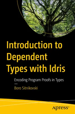 Introducere în tipurile dependente cu Idris: Codificarea probelor de program în tipuri - Introduction to Dependent Types with Idris: Encoding Program Proofs in Types