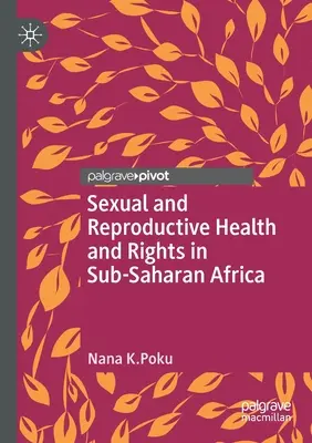Sănătatea sexuală și reproductivă și drepturile în Africa Subsahariană - Sexual and Reproductive Health and Rights in Sub-Saharan Africa