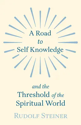 Un drum către cunoașterea de sine și pragul lumii spirituale - A Road to Self Knowledge and the Threshold of the Spiritual World