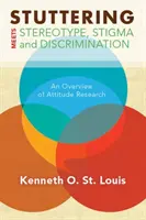 Bâlbâiala se întâlnește cu stereotipul, stigmatizarea și discriminarea: O privire de ansamblu asupra cercetării atitudinilor - Stuttering Meets Sterotype, Stigma, and Discrimination: An Overview of Attitude Research