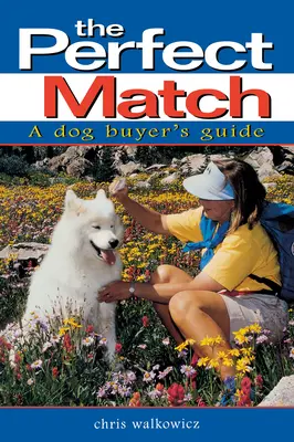 Potrivirea perfectă: Ghidul cumpărătorului de câini - The Perfect Match: A Dog Buyer's Guide