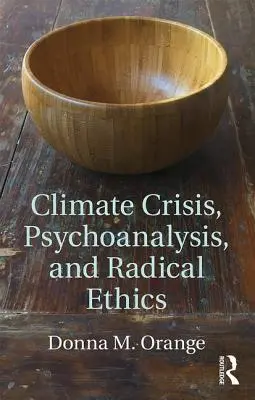 Criza climatică, psihanaliza și etica radicală - Climate Crisis, Psychoanalysis, and Radical Ethics