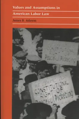 Valori și ipoteze în dreptul muncii american - Values and Assumptions in American Labor Law