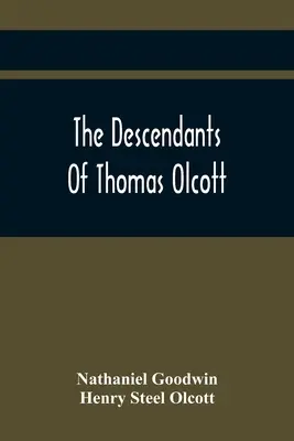 Descendenții lui Thomas Olcott: unul dintre primii coloniști din Hartford, Connecticut - The Descendants Of Thomas Olcott: One Of The First Settlers Of Hartford, Connecticut