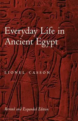 Viața de zi cu zi în Egiptul Antic - Everyday Life in Ancient Egypt