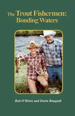 Pescarii de păstrăvi: Bonding Waters - The Trout Fishermen: Bonding Waters