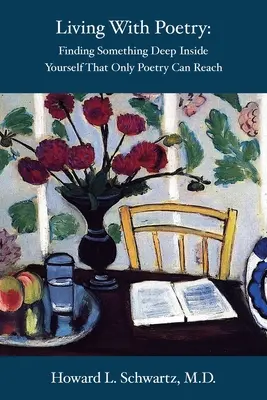 Trăind cu poezie: Găsirea a ceva adânc în interiorul tău pe care numai poezia îl poate atinge - Living with Poetry: Finding Something Deep Inside Yourself That Only Poetry Can Reach