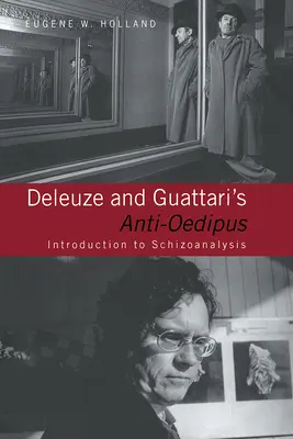 Anti-Oedipul lui Deleuze și Guattari: Introducere în schizoanaliză - Deleuze and Guattari's Anti-Oedipus: Introduction to Schizoanalysis