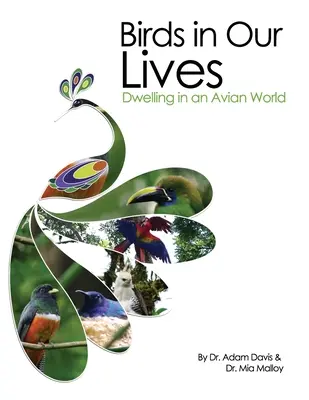 Păsările în viețile noastre: Locuind într-o lume aviară - Birds in Our Lives: Dwelling in an Avian World