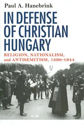 În apărarea Ungariei creștine - In Defense of Christian Hungary